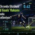 Futbolda Ekranda Gözüken “Expected Goals” Rakamı Maç Sırasında Nasıl Güncelleniyor?